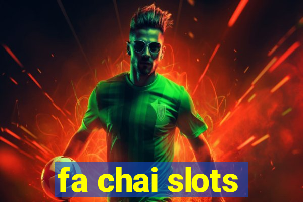 fa chai slots
